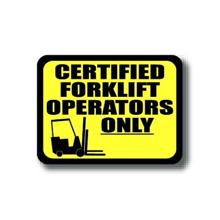 Ergomat 12in x 9in RECTANGLE SIGNS - Certified Forklift Operators Only DSV-SIGN 108 #2256 -UEN